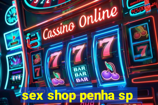 sex shop penha sp